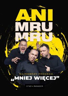 Myślenice Wydarzenie Kabaret Kabaret Ani Mru Mru: najnowszy program - Mniej więcej